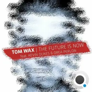 Tom Wax - The Future Is Now (2025)