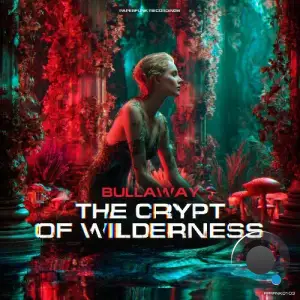 Bullaway, Paperclip - The Crypt of Wilderness (2025)