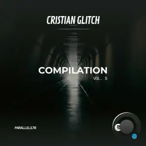 Cristian Glitch - Compilation, Vol. 5 (2025)