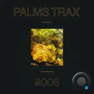The Sound of Love International #006 - Palms Trax (2025)