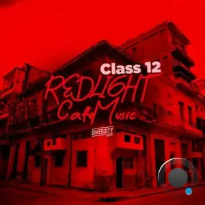 Redlight Cafe Music, Class 12 (2025)