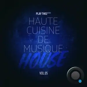 Haute Cuisine De Musique House, Vol.05 (2025)