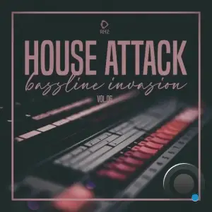 House Attack: Bassline Invasion, Vol.06 (2025)