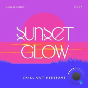 Sunset Glow (Chill Out Sessions), Vol. 4 (2025)