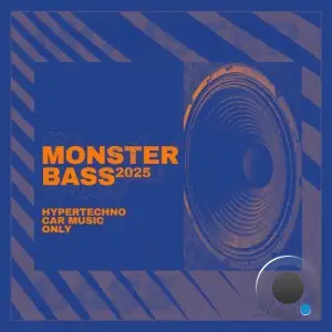 Monster Bass 2025 - Hypertechno Car Music Only (2025)