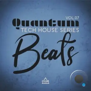 Quantum Beats: Tech House Series, Vol.07 (2025)