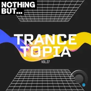 Nothing But... Trancetopia, Vol. 27 (2025)