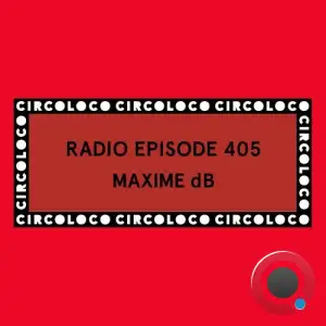 Maxime Db - Circoloco Radio 405 (2025-07-04)