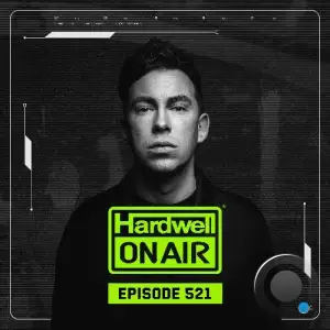 Hardwell - On Air Episode 521 (2025-07-04)