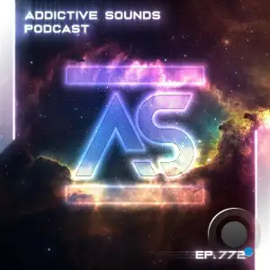 Addictive Sounds - Addictive Sounds Podcast 772 (2025-07-04)