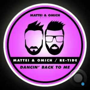 Mattei & Omich & Re-Tide - Dancin' Back To Me (2025)