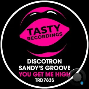 Discotron & Sandy's Groove - You Get Me High (2025)
