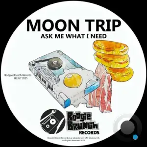 Moon Trip - Ask Me What I Need (2025)