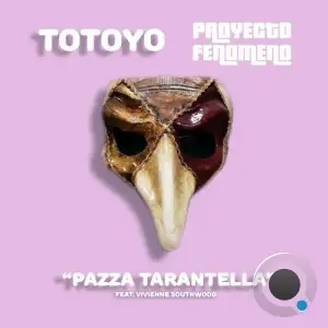 Totoyo & Proyecto Fenomeno feat Vivienne Southwood - Pazza Tarantella (2025)
