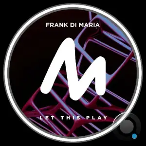 Frank Di Maria - Let This Play (2025)