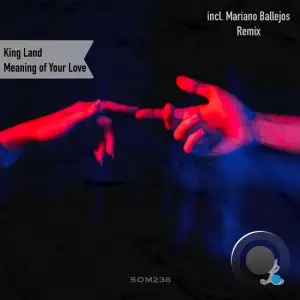 King Land - Meaning Of Your Love (2025)