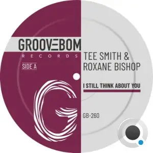 Tee Smith x Roxane Bishop - I Still Think About You (2025)