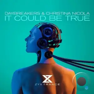 Daybreakers & Christina Nicola - It Could Be True (2025)