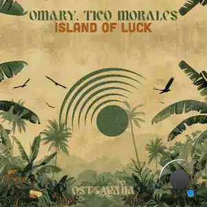 Omary & Tico Morales - Island Of Luck (2025)