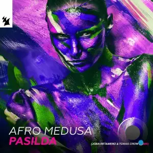 Afro Medusa - Pasilda (Joan Retamero & Tomas Crow Remix) (2025)