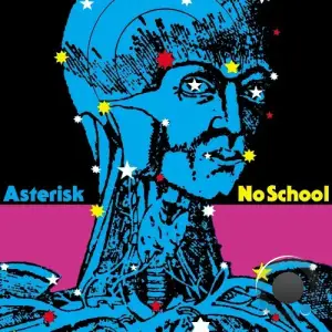 Asterisk - No School (2025)