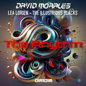 David Morales x Lea Lorien x The Illustrious Blacks - THE RHYTHM (2025)