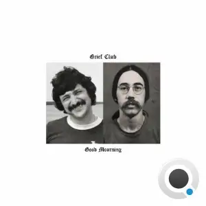 Grief Club (Esh & the Isolations And Andrew) - Good Mourning (2025)