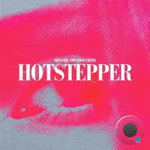 House Of Prayers - Hotstepper (2025)