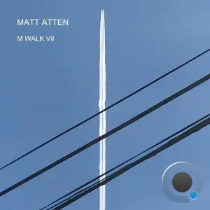 Matt Atten - M Walk VII (2025)