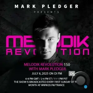 Mark Pledger - Melodik Revolution 150 (2025-07-07)