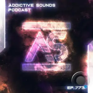Addictive Sounds - Addictive Sounds Podcast 773 (2025-07-07)