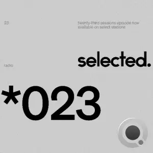 Selected - Selected Sessions 023 (2025-07-07)