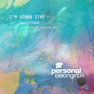 Jon Sweetname - I'm Gonna Stay (2025)