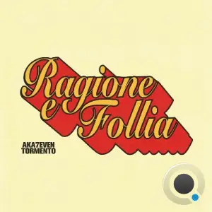 Aka 7even & Tormento & Junior K - Ragione E Follia (2025)