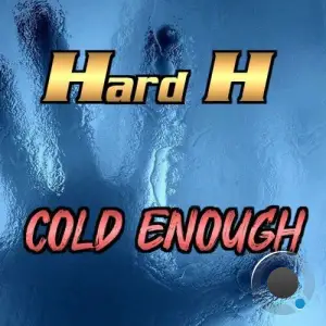 Hard H - Cold Enough (2025)