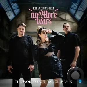 Dina Summer - No More Tears (The World Domination Remix) (2025)