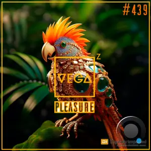 Vega Z - Pleasure 439 (2025-07-09)