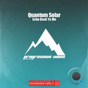Quantum Solar - Echo Back To Me (2025)