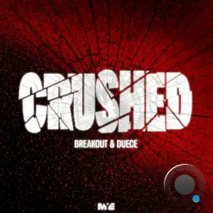 Breakout & Duece - Crushed (2025)