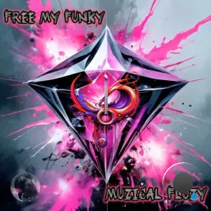 Muzical Fluzy - Free My Funky (2025)