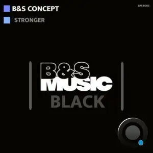 B And S Concept - Stronger (2025)