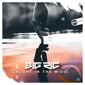 Big RIC - Caught In The Middle (2025)