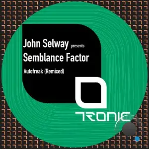 John Selway presents Semblance Factor - Autofreak (Remixed) (2025)