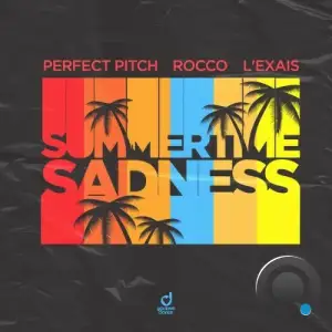 Perfect Pitch x Rocco x L'EXAIS - Summertime Sadness (2025)