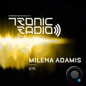 Milena Adamis - Tronic Podcast 676 (2025-07-10)