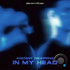 Ancient Weaponz - In My Head (2025)