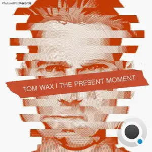 Tom Wax ft. Bill Brown - The Present Moment (2025)