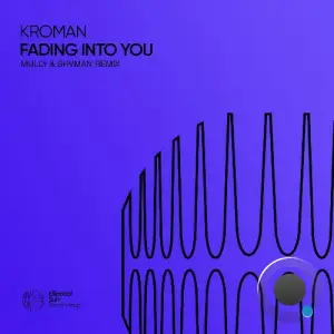 Kroman - Fading Into You (Mully & Shvman Remix) (2025)