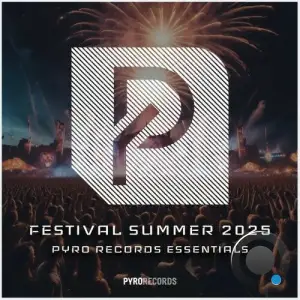 FESTIVAL SUMMER 2025 (PYRO Records Essentials) (2025)