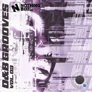 Nothing But... D&B Grooves, Vol. 03 (2025)